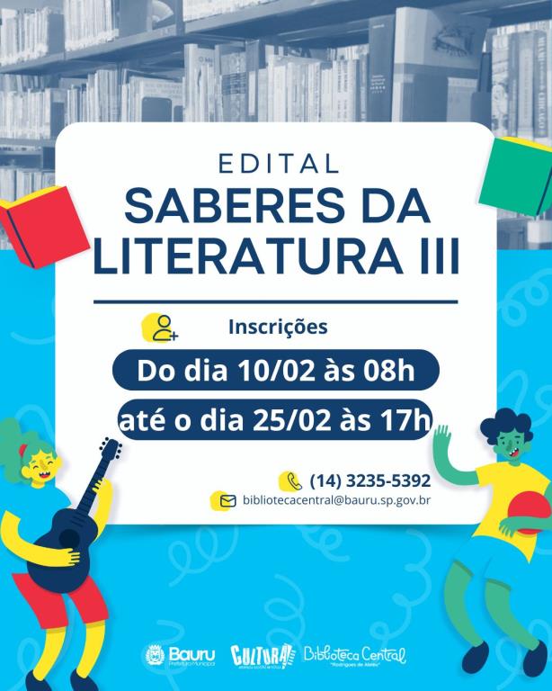 BAURU: SECRETARIA DE CULTURA ENCERRA INSCRIÇÕES DO EDITAL ‘SABERES DA LITERATURA’ NESTA TERÇA-FEIRA.