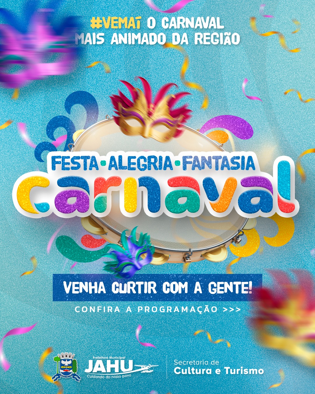 JAHU: CRONOGRAMA CARNAVAL 2025. FESTA, ALEGRIA E FANTASIA.