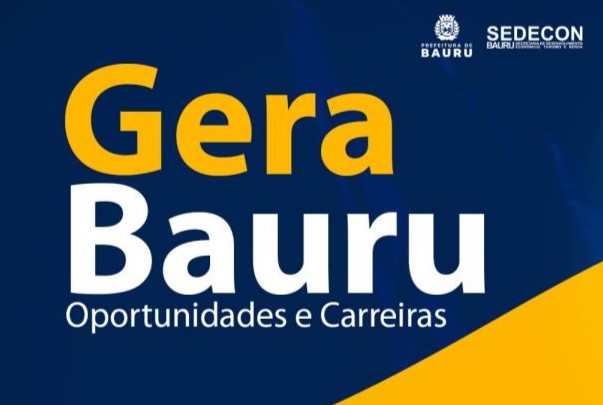 REGIONAL: ‘GERA BAURU’ SERÁ NESTA SEXTA COM MAIS DE 2.700 VAGAS